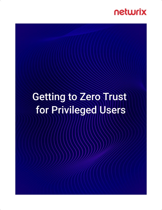 Getting to Zero Trust for Privileged Users