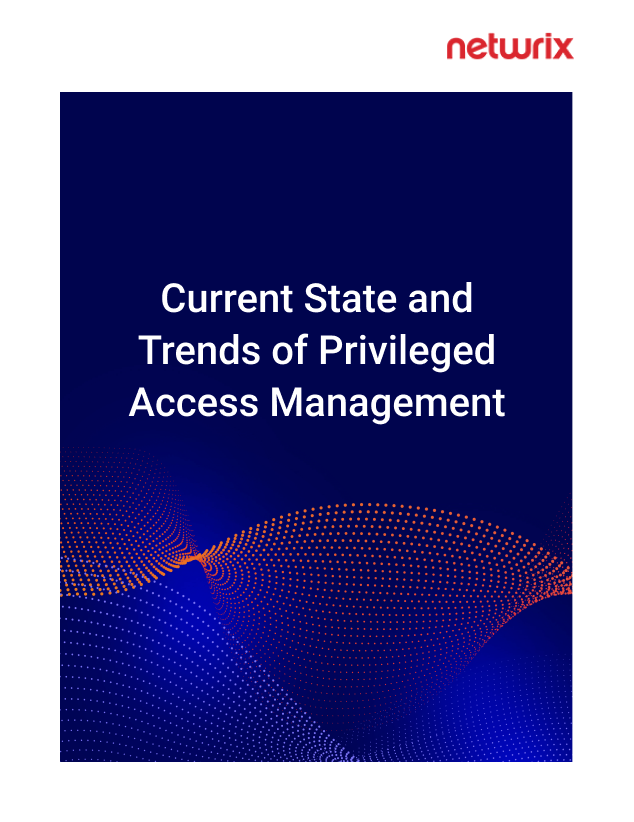 Privileged Access Management: Current State and Trends