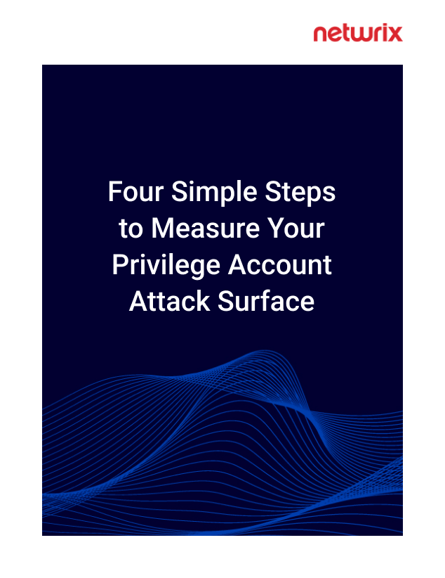 Four Simple Steps to Measure Your Privileged Account Attack Surface